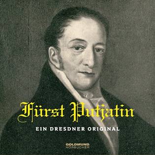 Hörbuch: Fürst Putjatin – Ein Dresdner Original